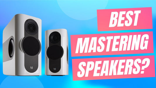 WHAT SPEAKERS ARE BEST FOR MASTERING?