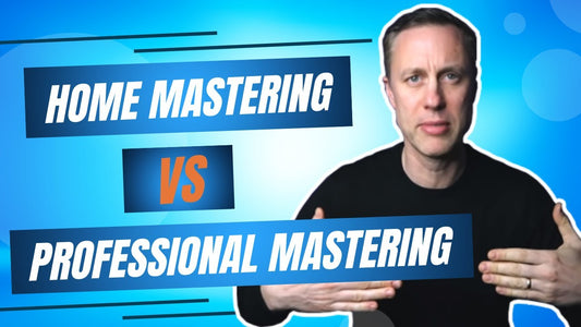 HOME MASTERING VS PROFESSIONAL MASTERING