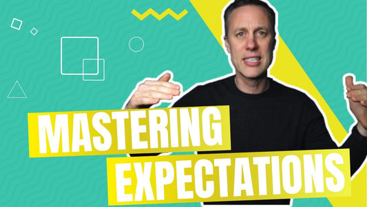 MASTERING EXPECTATIONS